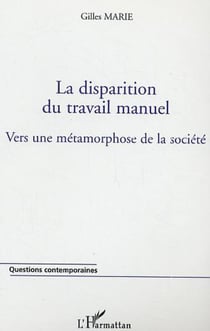 La disparition du travail manuel - Vers une métamorphose de la société