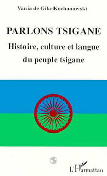 Parlons tsigane - Histoire, culture et langue du peuple tsigane