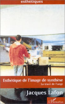 ESTHETIQUE DE L'IMAGE DE SYNTHESE - La trace de l'ange