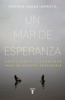 Un mar de esperanza - Soluciones ciudadanas para un planeta sostenible