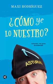 ¿Cómo ye lo nuestro? - Asturias, esa gran desconocida