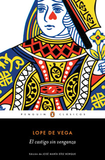 El castigo sin venganza (Los mejores clásicos) - edición de un catedrático de la Universidad Complutense de Madrid