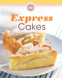 Express Cakes - Our 100 top recipes presented in one cookbook