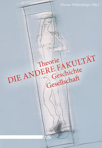 Die andere Fakultät - Theorie, Geschichte, Gesellschaft