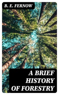 A Brief History of Forestry - In Europe, the United States and Other Countries