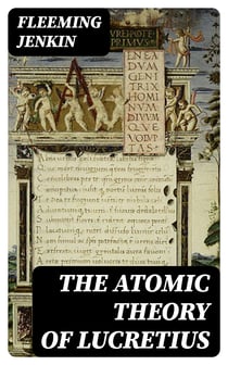The Atomic Theory of Lucretius