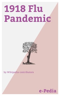 e-Pedia: 1918 Flu Pandemic - The 1918 flu pandemic (January 1918 – December 1920) was an unusually deadly influenza pandemic, the first of the two pandemics involving H1N1 influenza virus