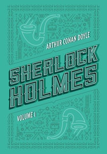 Sherlock Holmes: Volume 1 - Um estudo em vermelho | O sinal dos quatro | As aventuras de Sherlock Holmes