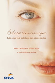 Beleza sem cirurgia - tudo o que você pode fazer para adiar a plástica