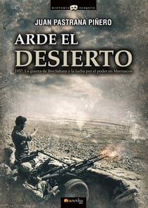 Arde el desierto - La guerra de Ifni-Sahara