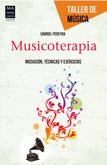 Musicoterapia - Iniciación, técnicas y ejercicios
