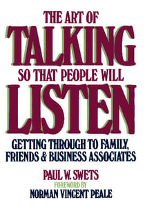 The Art of Talking So That People Will Listen - Getting Through to Family, Friends & Business Associates