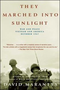 They Marched Into Sunlight - War and Peace Vietnam and America October 1967