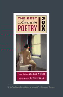 The Best American Poetry 2008 - Series Editor David Lehman, Guest Editor Charles Wright
