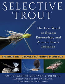 Selective Trout - The Last Word on Stream Entomology and Aquatic Insect Imitation
