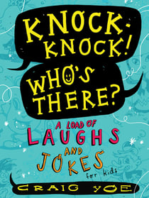 Knock-Knock! Who's There? - A Load of Laughs and Jokes for Kids