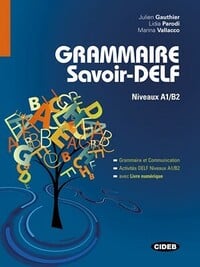 Grammaire Savoir-Delf : Niveau A1/B2