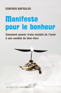Manifeste pour le bonheur - comment passer d'une société de l'avoir à une société du bien-être