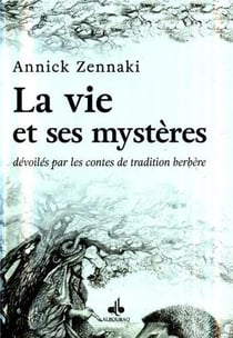 Vie et ses mystères dévoilés par les contes de tradition berbère