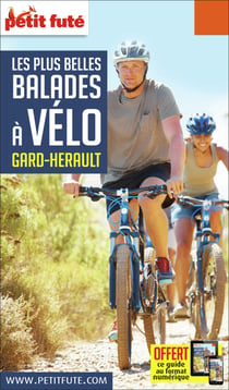 GUIDE PETIT FUTE - THEMATIQUES : balades à vélo, Gard-Hérault (édition 2018/2019)