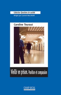 Vieillir en prison - punition et compassion