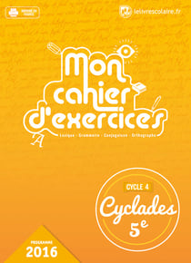 Cyclades : français - 5e - mon cahier d'exercices (édition 2016)