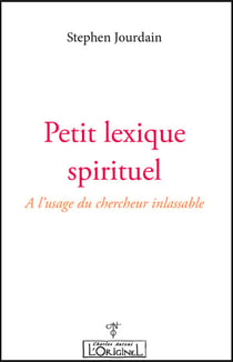 Petit lexique spirituel : à l'usage du chercheur inlassable