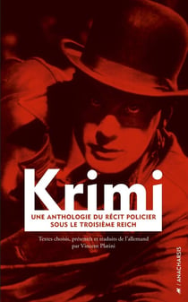 Krimi - une anthologie du récit policier sous le troisième reich