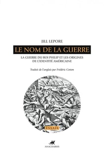 Le nom de la guerre - la guerre du roi Philip et les origines de l'identité américaine