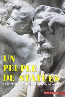 Un peuple de statues : La célébration sculptée des grands hommes