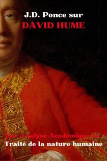 J.D. Ponce sur David Hume : Une Analyse Académique du Traité de la nature humaine - Les Grands Esprits de la Pensée Universelle (Analysés), #28