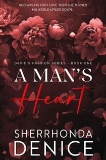 A Man's Heart - David's Passion Series, #1