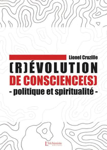 (R)évolution de conscience(s) – Politique et spiritualité