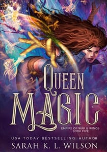 Queen Magic - Empire of War & Wings, #5