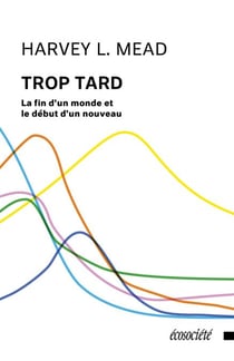 Trop tard - La fin d'un monde et le début d'un nouveau
