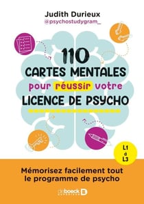 110 cartes mentales pour réussir votre licence de psycho - Mémorisez facilement tout le programme de psycho : L1 à L3