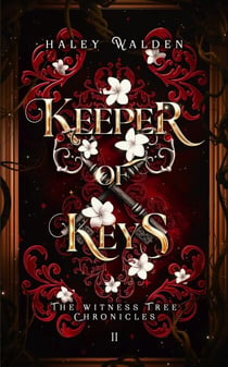 Keeper of Keys - The Witness Tree Chronicles, #2