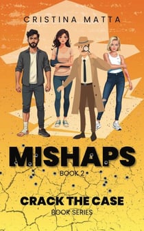 Mishaps: These Accidents Will Be the Death of You - Crack the Case Books, #2