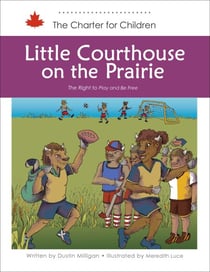 Little Courthouse on the Prairie - The Right to Play and Be Free