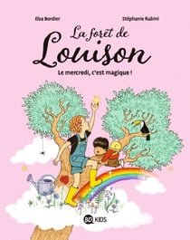 La forêt de Louison, Tome 01 - Le mercredi, c'est magique !