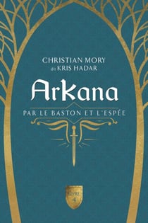 ArKana Livre 4 - Par le baston et l'espée