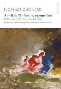 Au vif de l'infantile - Réflexions sur la situation analytique