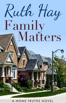 Family Matters - Home Truths, #1
