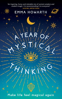 A Year of Mystical Thinking - Make Life Feel Magical Again