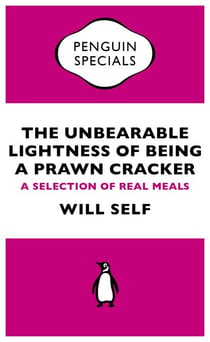 The Unbearable Lightness of Being a Prawn Cracker - A Selection of Real Meals