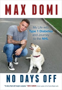 No Days Off - My Life with Type 1 Diabetes and Journey to the NHL