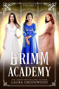 Grimm Academy Volume 3 - Grimm Academy Series