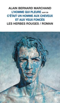 L'homme qui pleure suivi de C'était un homme aux cheveux et aux yeux foncés