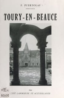 Toury-en-Beauce - Cité laborieuse et accueillante