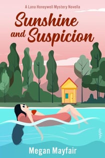 Sunshine and Suspicion - The Lana Honeywell Mysteries